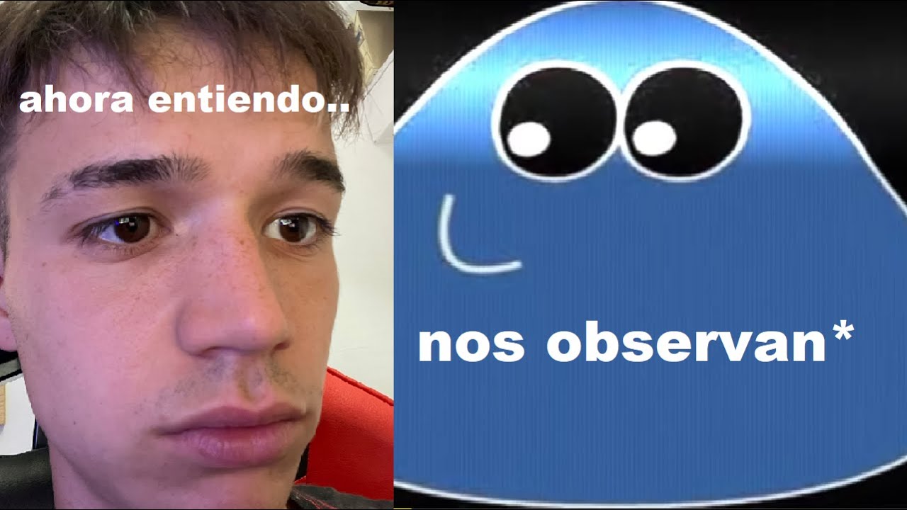 LA VERDAD DEL POU.. (nos observa)