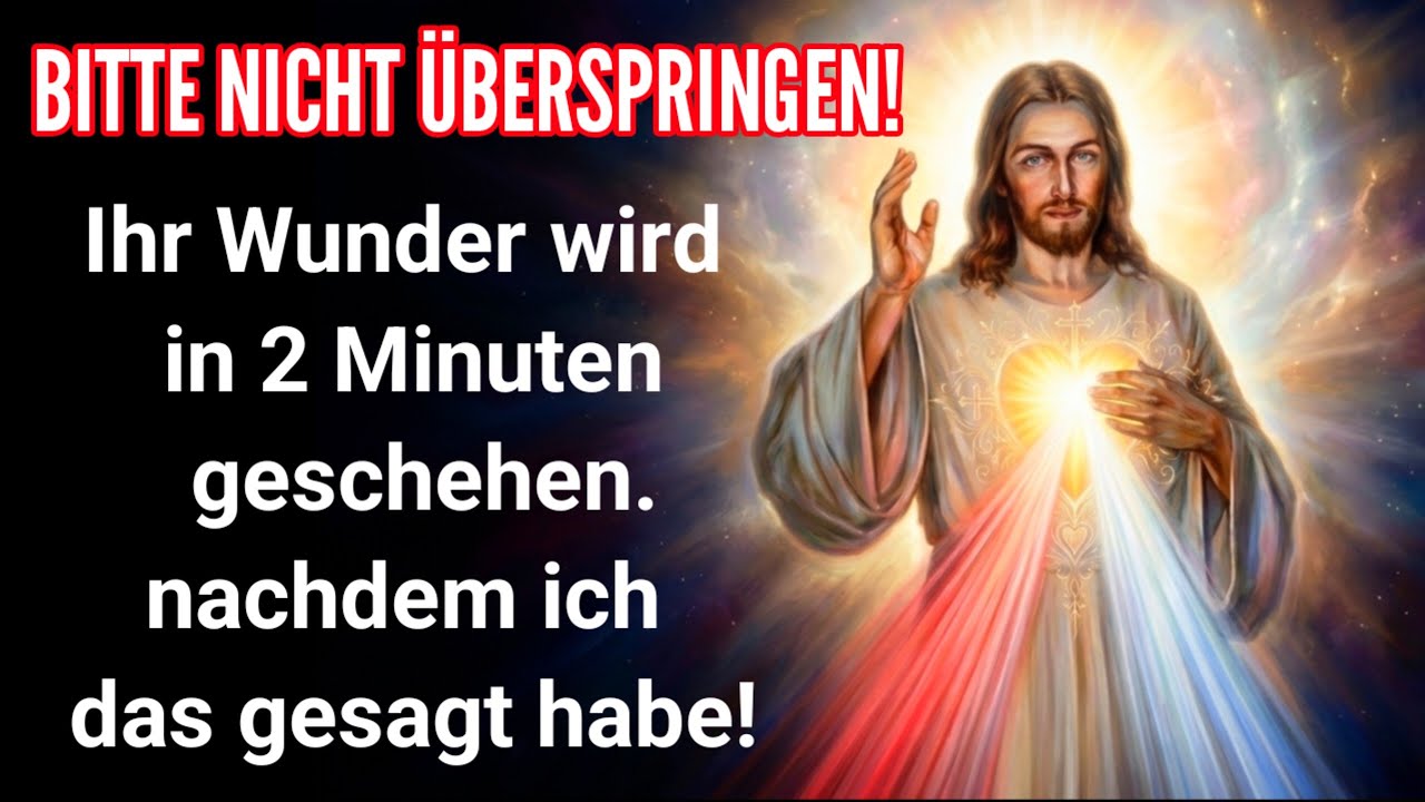 BITTE NICHT ÜBERSPRINGEN! 🙏 Ihr Wunder wird in 2 Minuten geschehen.nachdem ich das gesagt habe!