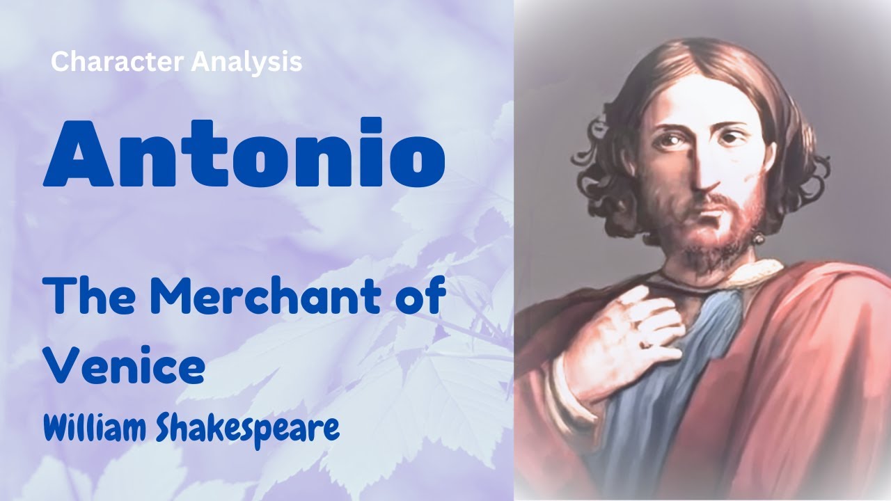 Antonio in The Merchant of Venice - Character Analysis