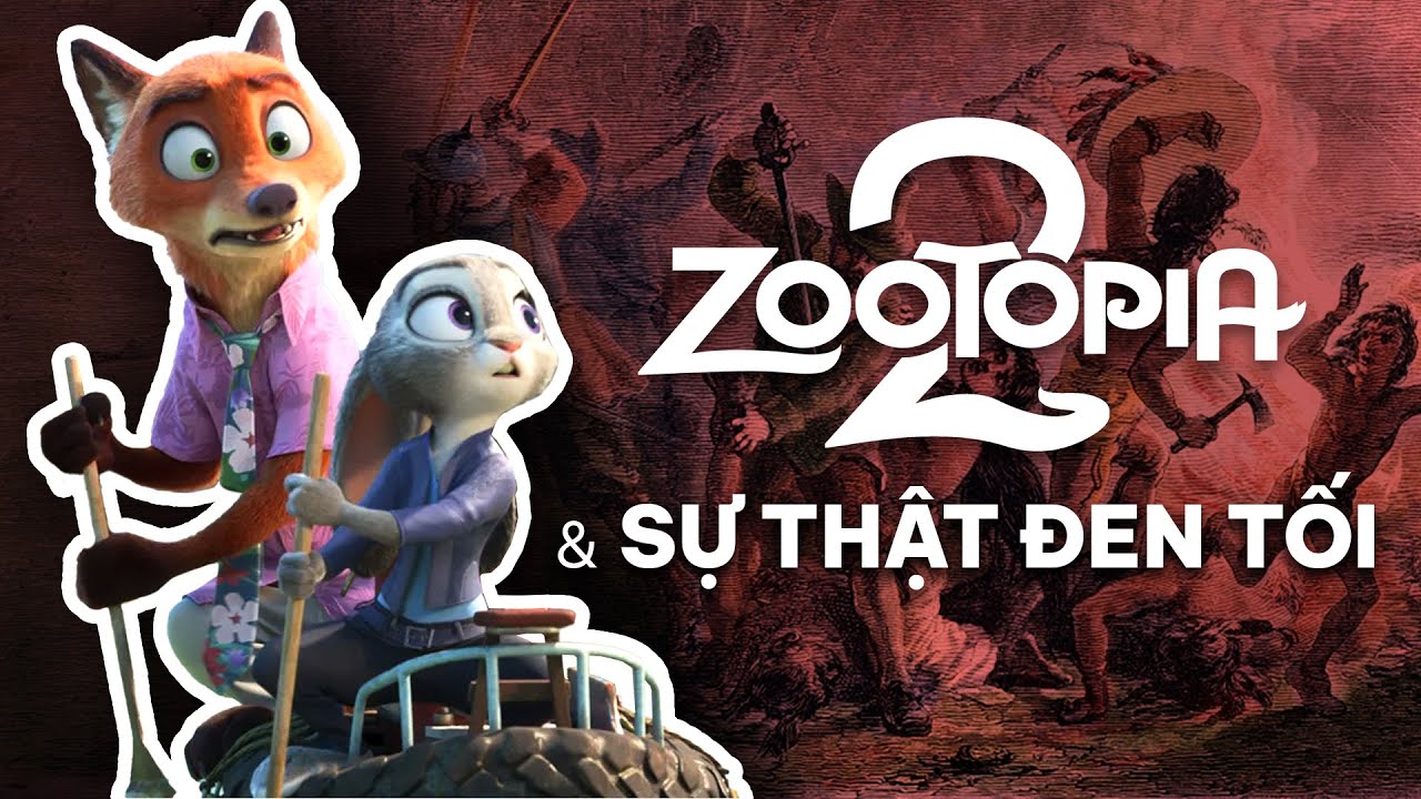 ZOOTOPIA 2: Phim TRẺ EM nhưng lên án lịch sử ĐẪM MÁU của NƯỚC MỸ