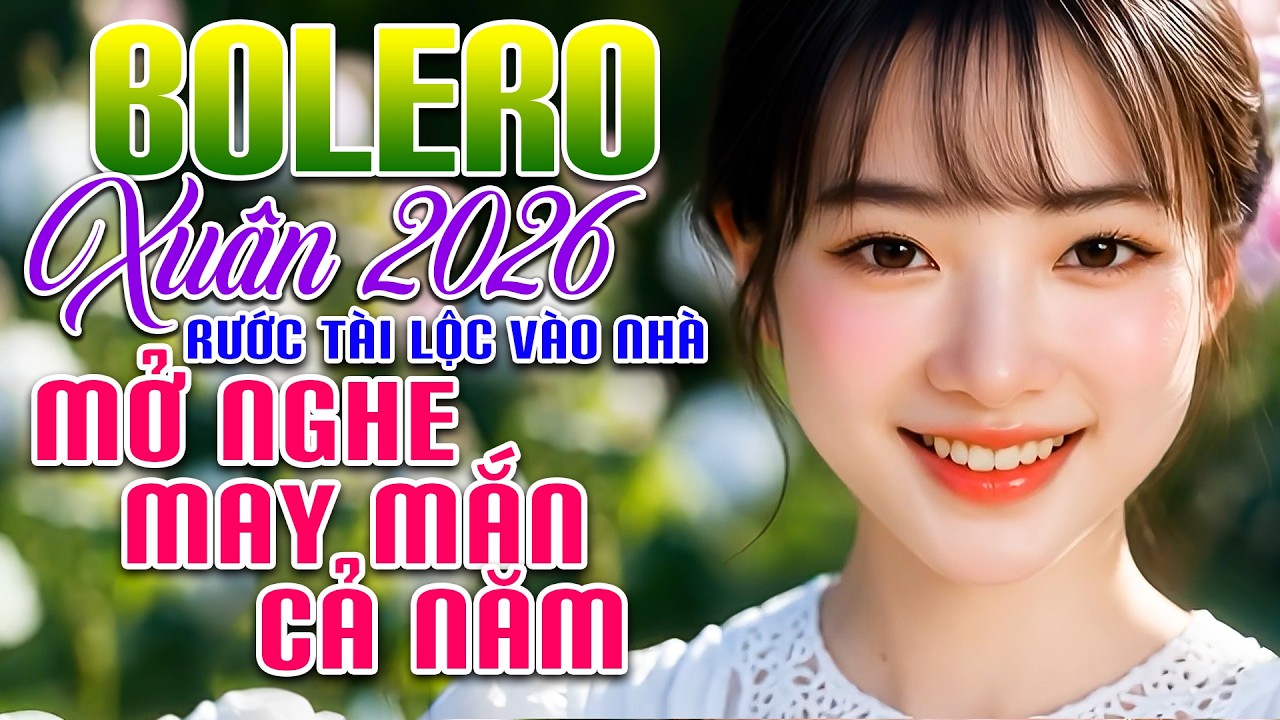 Bolero Trữ Tình Chào Xuân 2026 - LK Nhạc Vàng Trước 1975 Có Lời Karaoke Hát Theo