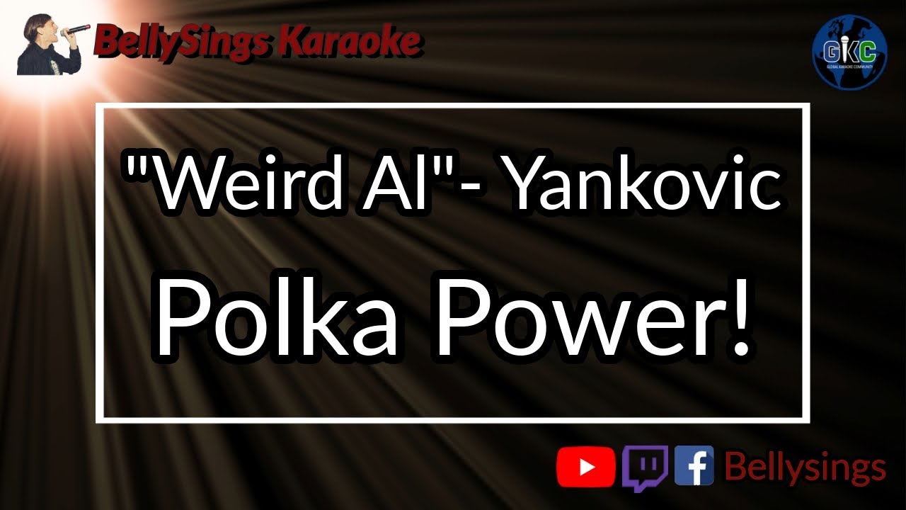 Weird Al  Yankovic - Polka Power! (Karaoke)