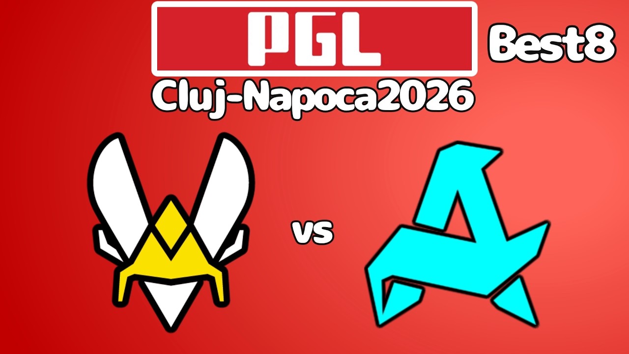 お酒片手に見るか！【Vitality vs Aurora / PGL Cluj-Napoca 2026 / Best8】