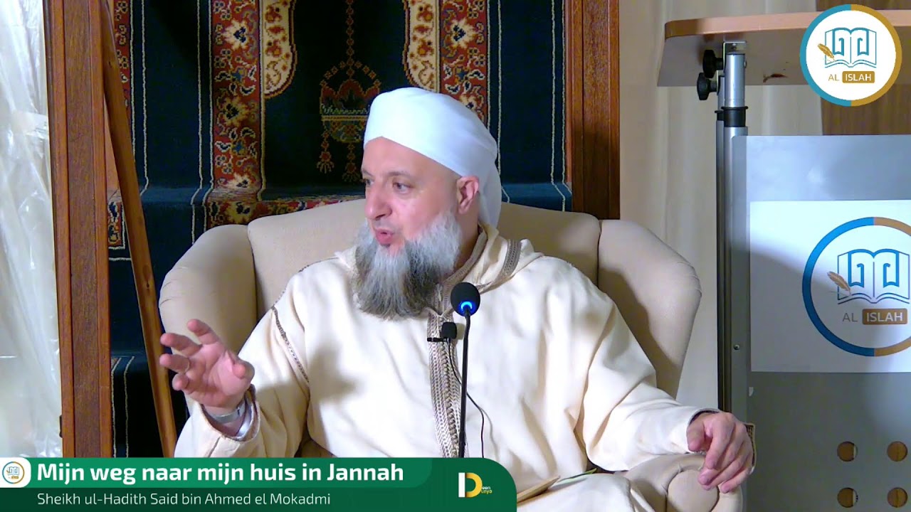 Tazkiyah | Mijn weg naar mijn huis in Jannah | deel 18 | Sheikh ul-Hadith Said bin Ahmed el Mokadmi