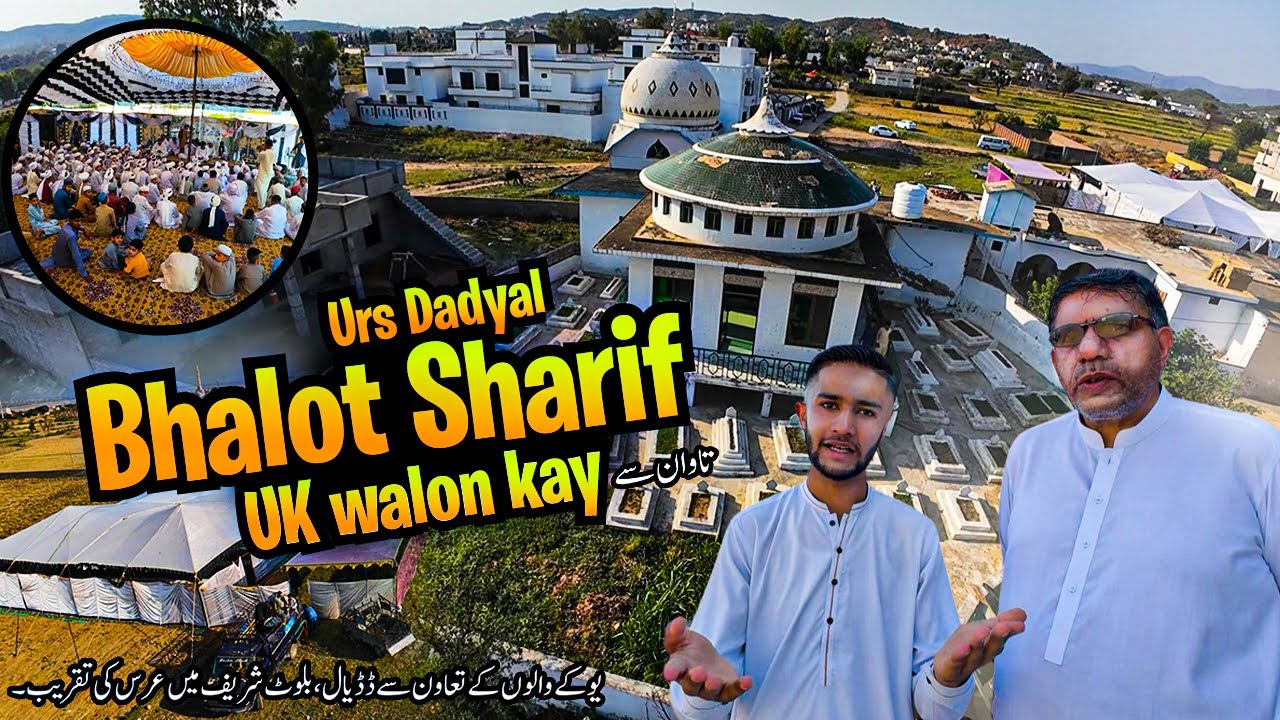 URS of Hazarat sher e abbas bhalot Dadyal 😍 || Visit of Bhalot Sharif