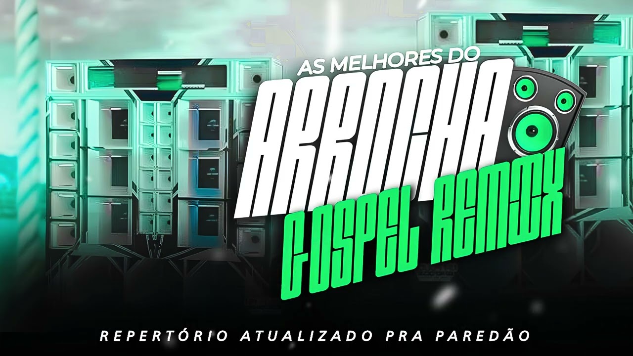 Arrocha Gospel 2025 Coletânea Especial 2025 Remix Atualizado Seleção 