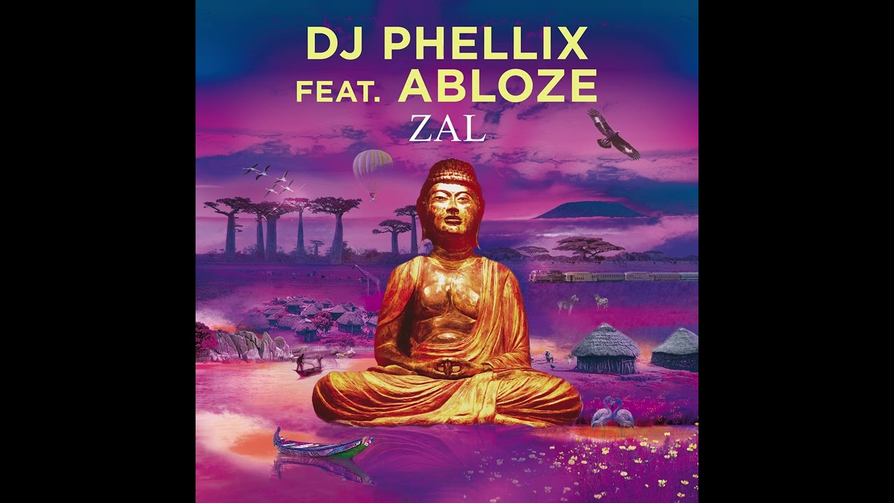 Buddha-Bar - DJ Phellix feat Abloz&eacute; - ZAL