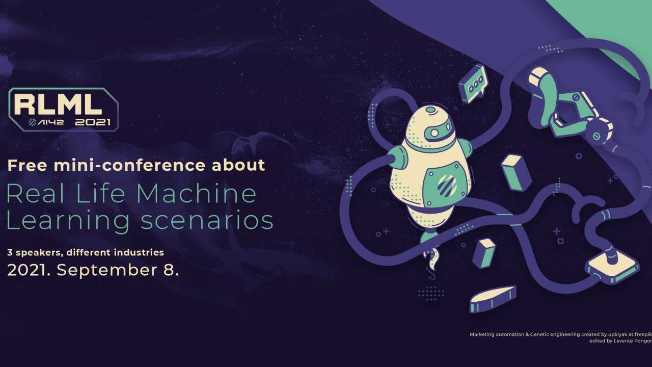 RLML 2021 - Real Life Machine Learning Conference