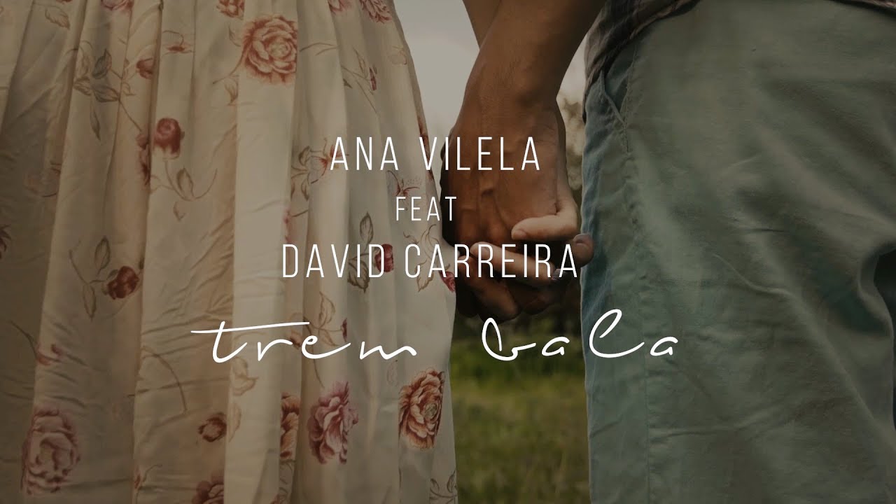 Ana Vilela, David Carreira - Trem-Bala (Official Video)