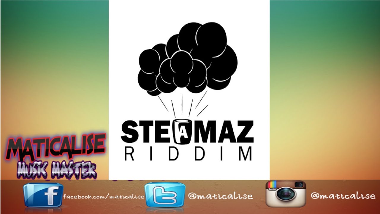 Steamaz Riddim Mix {Biggy Music} [Reggae] @Maticalise