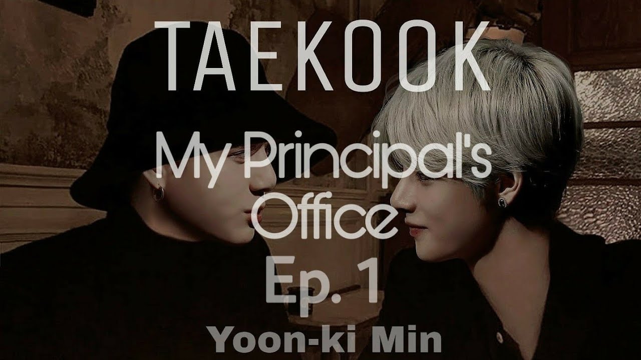 《VKOOK》{15+} 'My principal's office' [Ep. 1]