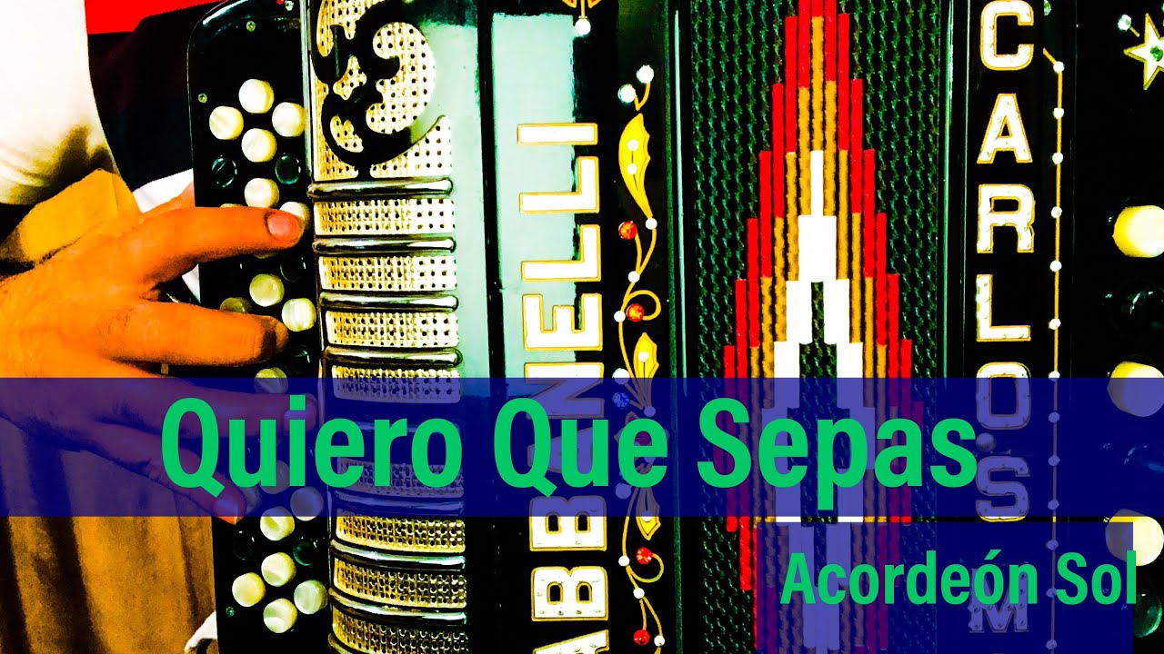 Quiero Que Sepas Acordeón Sol