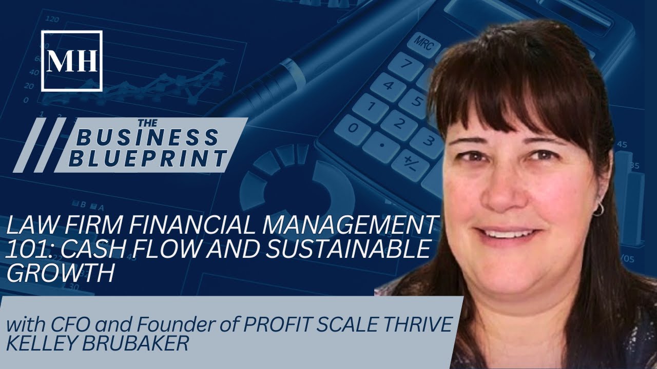 Law Firm Financial Management 101: Cash Flow and Sustainable Growth with Kelley Brubaker, CPA