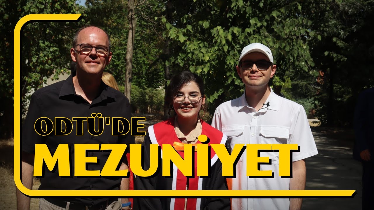 Mezun Olduk! ODTÜ'de Mezuniyet