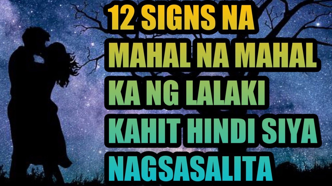 12 SIGNS NA MAHAL NA MAHAL KA NG LALAKI KAHIT HINDI SIYA NAGSASALITA