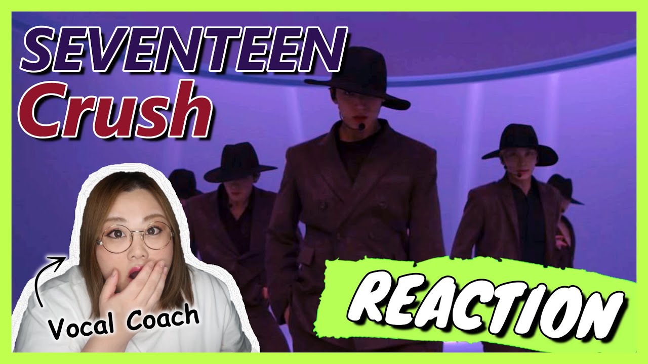 たまんねぇえええ！SEVENTEEN(세븐틴) - Crush【歌声分析】【リアクション】