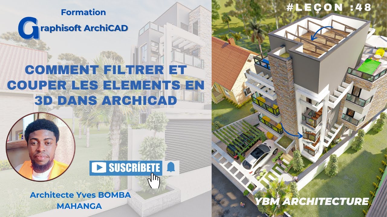 Leçon 48 : COMMENT FILTRER ET COUPER LES ELEMENTS EN 3D DANS ARCHICAD 27