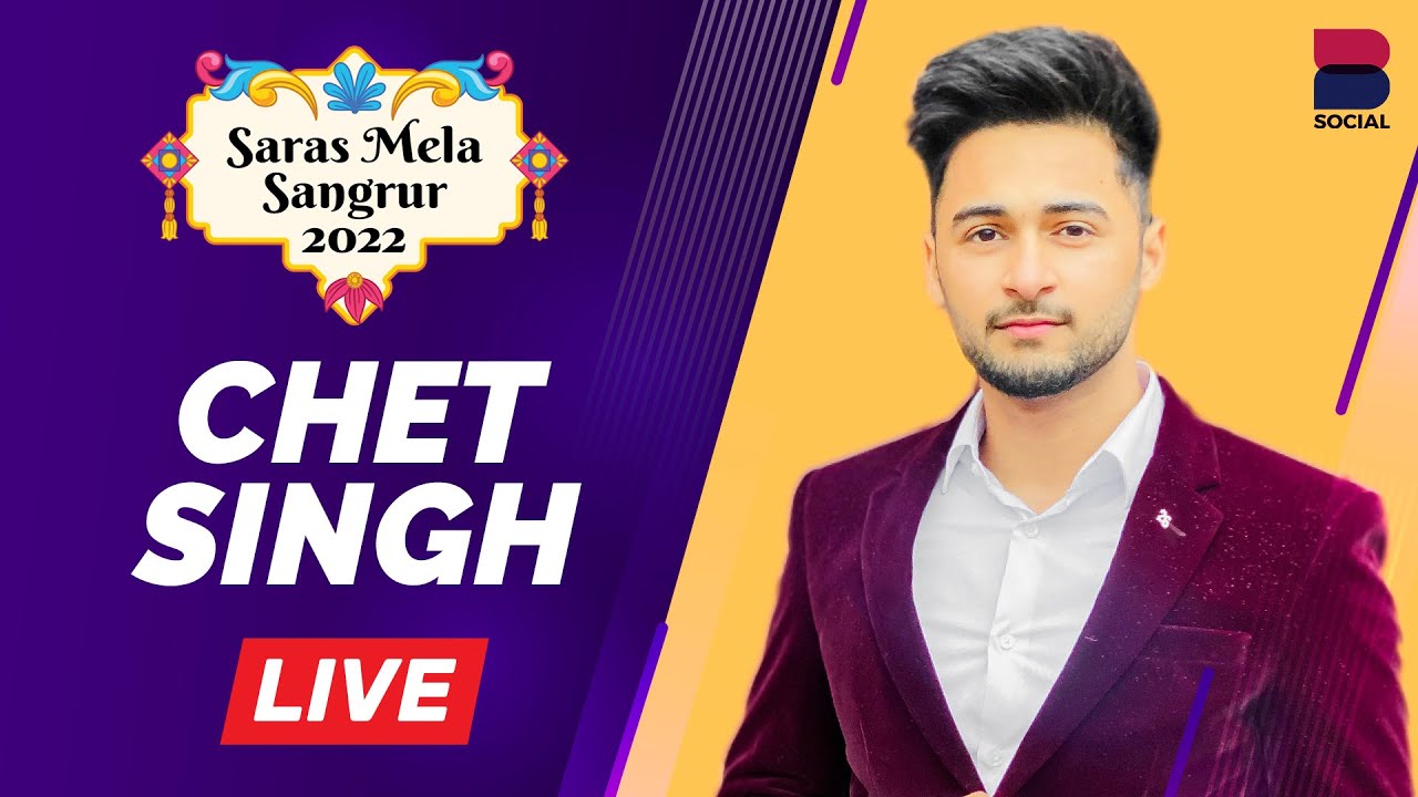 CHET SINGH  : LIVE - SARAS MELA 2022 SANGRUR | ( Ranbir College ) | Day 7