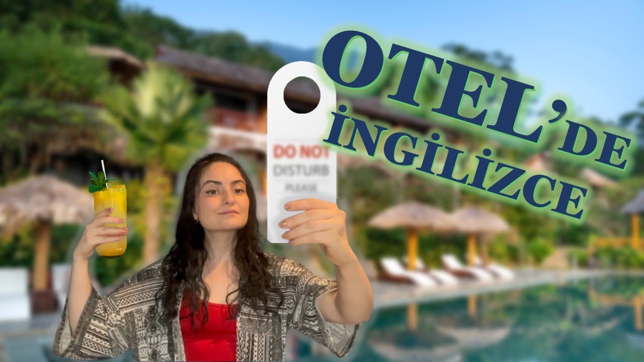 Otellerde çok kullanışlı 30 cümle!