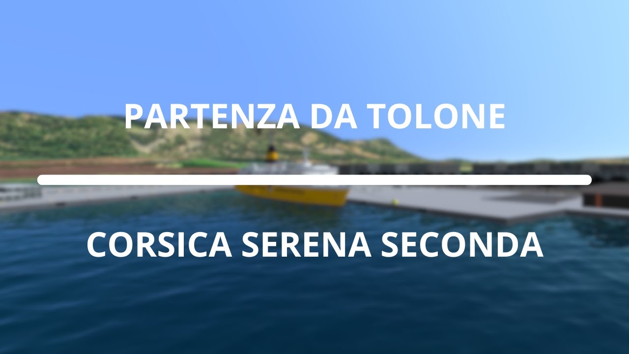 PARTENZA da TOLONE di CORSICA SERENA SECONDA -  VSNG - Lucsozza
