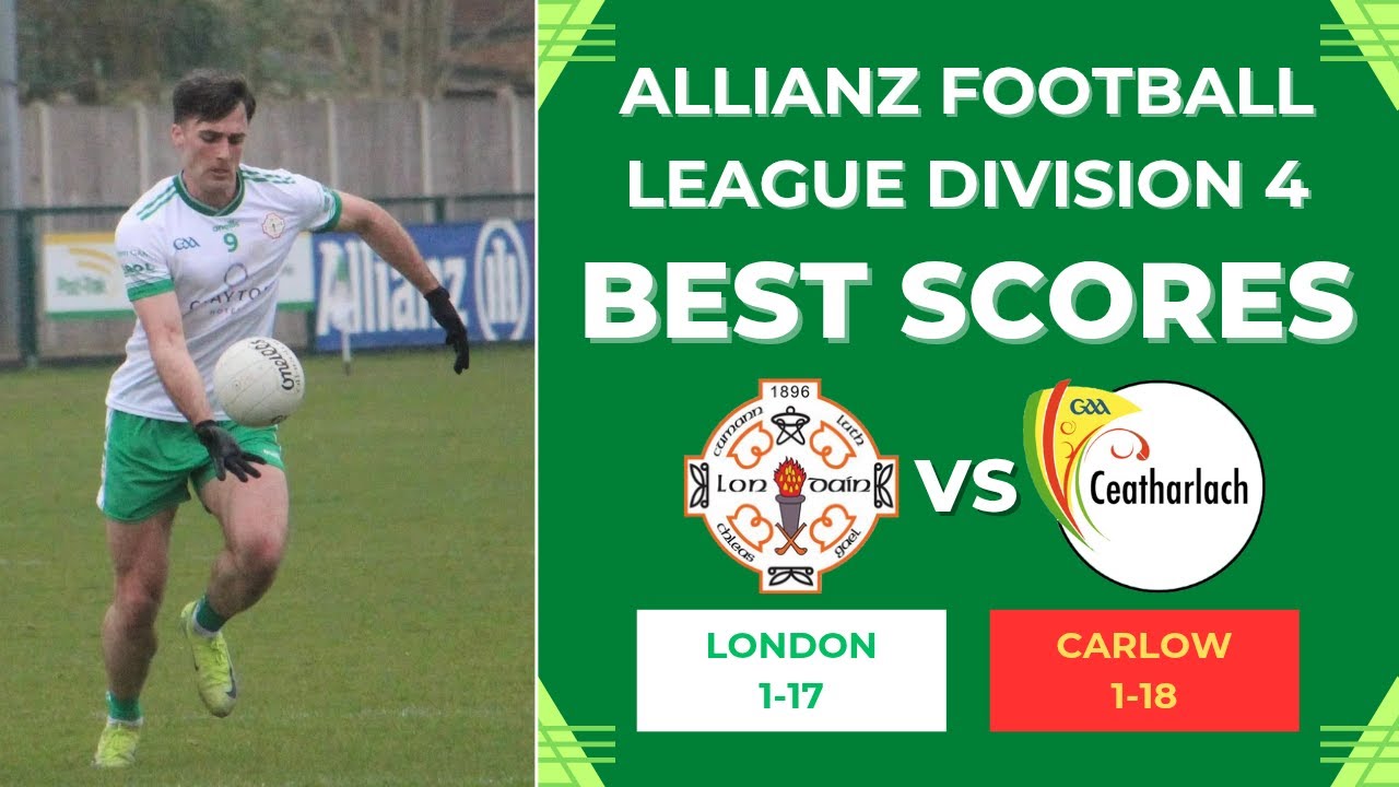 London 1-17 - 1-18 Carlow | Allianz Football League Division 4 Round 7 | Our Best Scores
