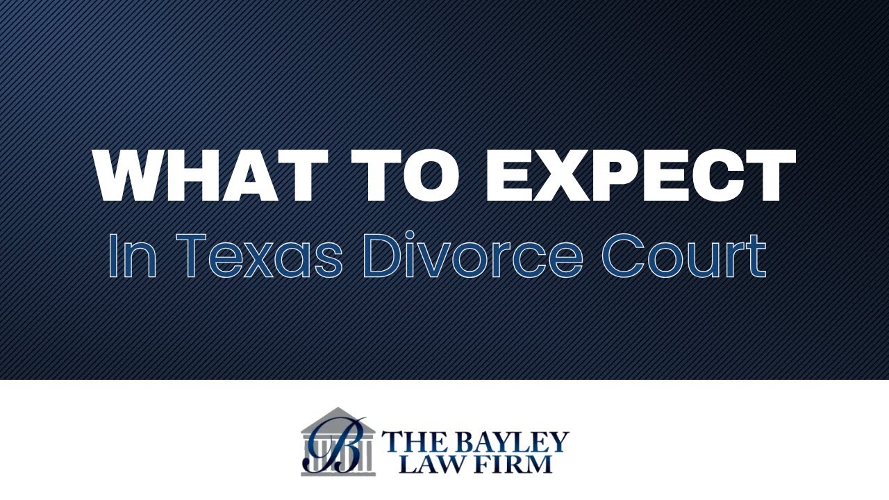 What to Expect in Texas Divorce Court