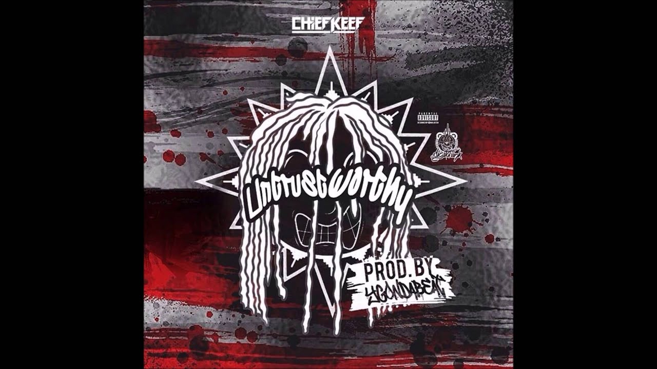 Chief Keef - Untrustworthy (Prod. By @YGOnDaBeat)