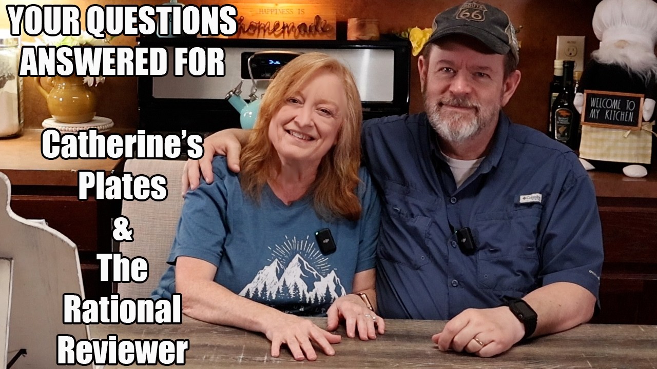 ANSWERING YOUR QUESTIONS Catherine's Plates & The Rational Reviewer