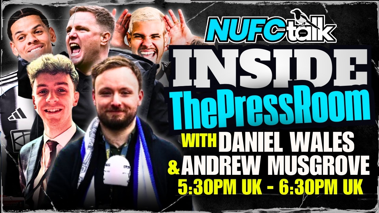 NUFC Latest News Talk with Daniel Wales & The Chronicle's Andrew Musgrave | Inside the Press Room