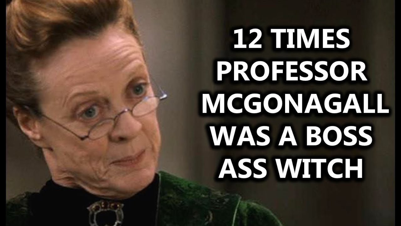 12 Times Professor McGonagall Was a Boss Ass Witch (Reupload)