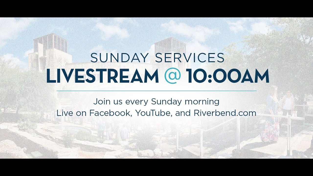 April 5, 2020 - Riverbend Church Livestream