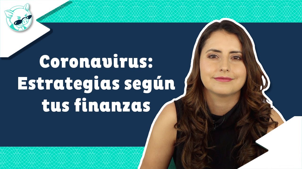 Consejos para manejar tu dinero ante la crisis | Sofía Macías