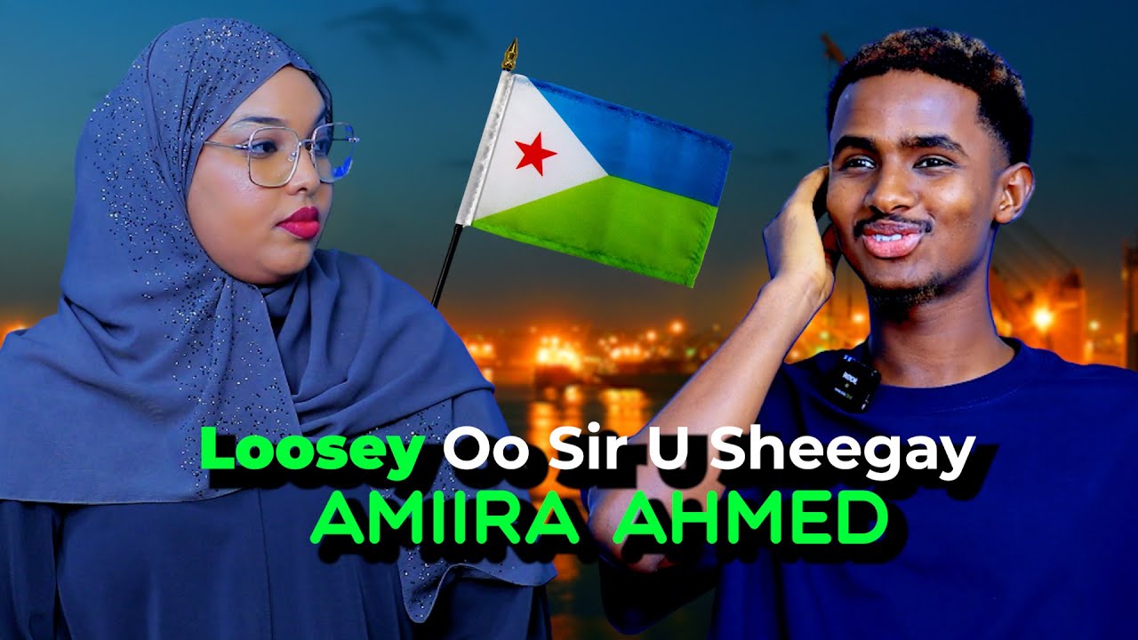 Loosey oo Amiira Sir Ugu Sheegay Djibouti - Waraysi