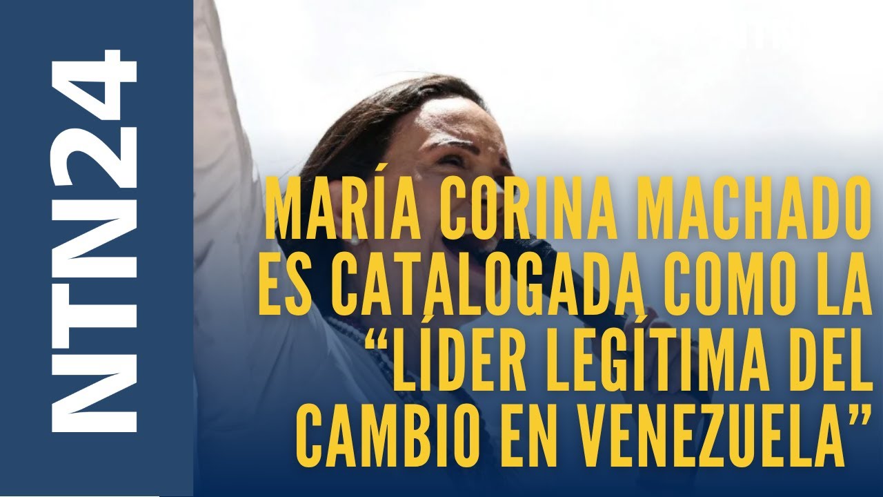 María Corina Machado es catalogada como la “líder legítima del cambio en Venezuela”