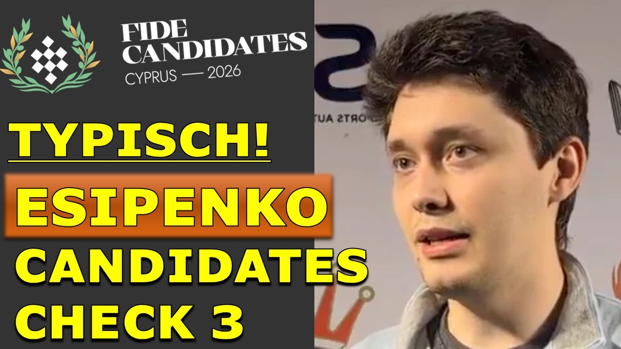 Candidates 2026: Esipenko - meine Einschätzung! | Spielervorstellung und Faktencheck