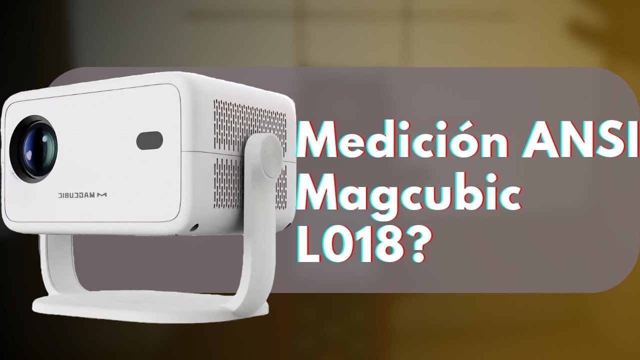 ¿Cuántos ANSI tiene el Magcubic L018? ¿Funcionan estás mediciones?