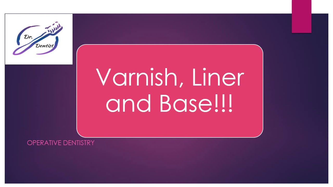 Varnish, liner and base