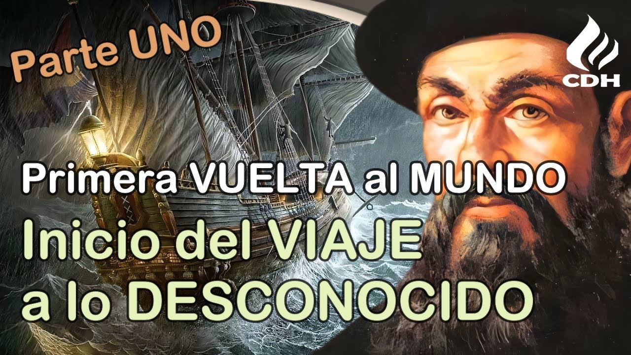 Expedición MAGALLANES-ELCANO🔻 Primera VUELTA al MUNDO [Parte UNO]🔻 INICIO del VIAJE a lo DESCONOCIDO