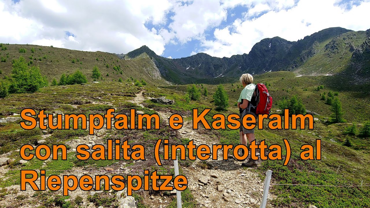 Stumpfalm e Kaseralm con salita (interrotta) al Riepenspitze