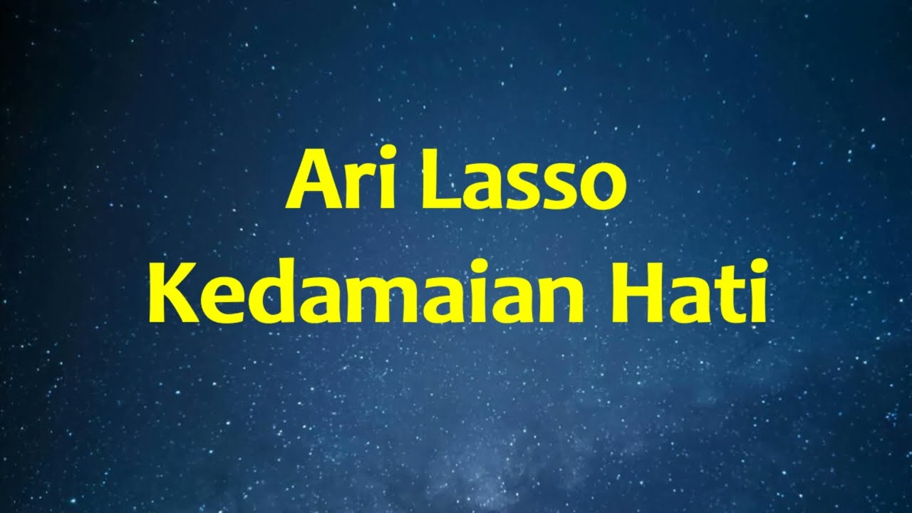 Ari Lasso - Kedamaian Hati - Stars Lyric Video
