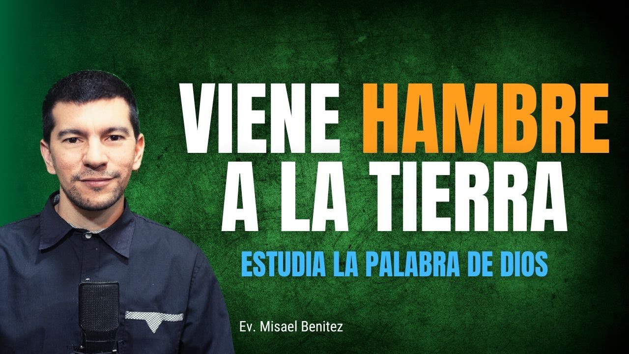 Viene hambre a la tierra - Esto dice la Biblia