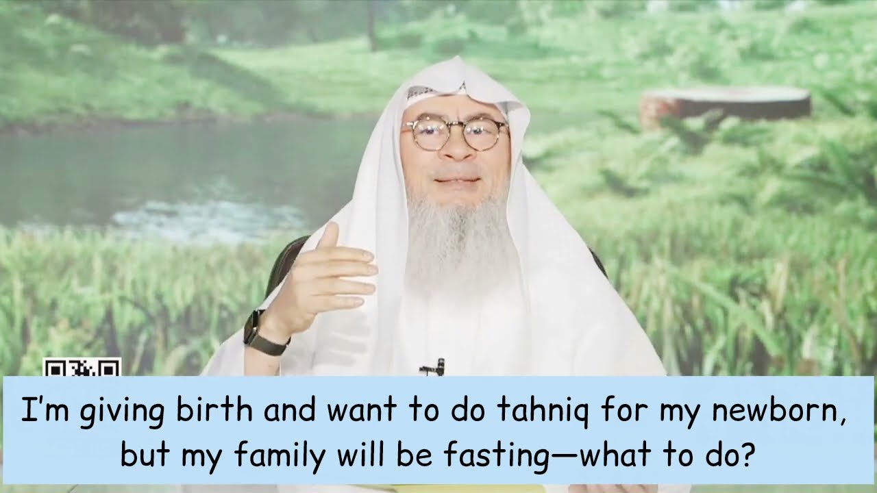 How to do Tahniq to a new born baby when everyone is fasting? Can a woman do it? assim al hakeem