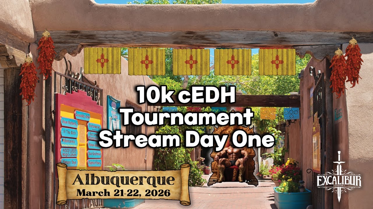 Excalibur Events Presents: Albuquerque 2026 10k cEDH Tournament Day One