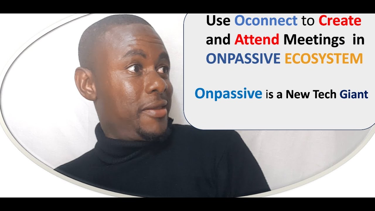 Use Oconnect   to Create  and Attend  Meetings  in ONPASSIVE ECOSYSTEM
