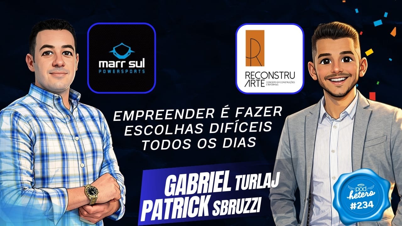 Episódio 234 - GABRIEL TURLAJ E PATRICK SBRUZZI - RECONSTRUARTE E MARR SUL