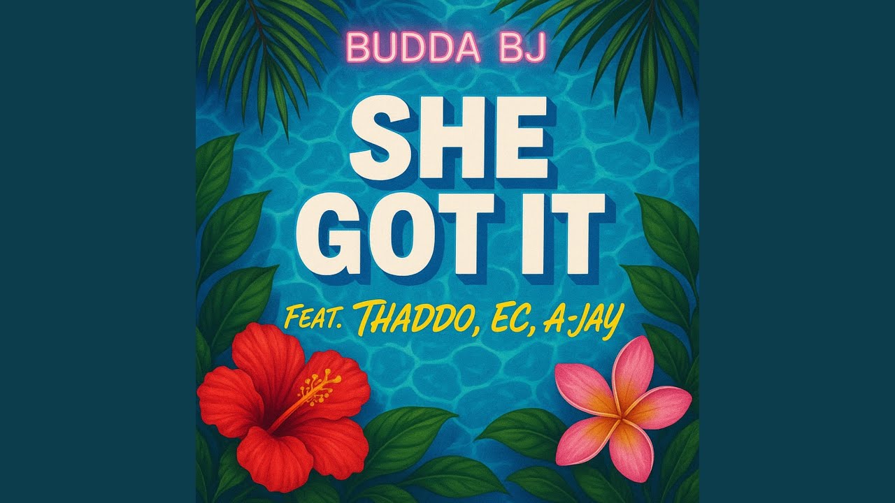 She Got It (feat. Thaddo, EC & A-Jay)