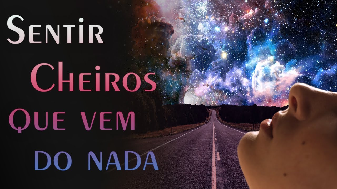 📌 Qual o significado de Sentir Cheiros que vem do nada?