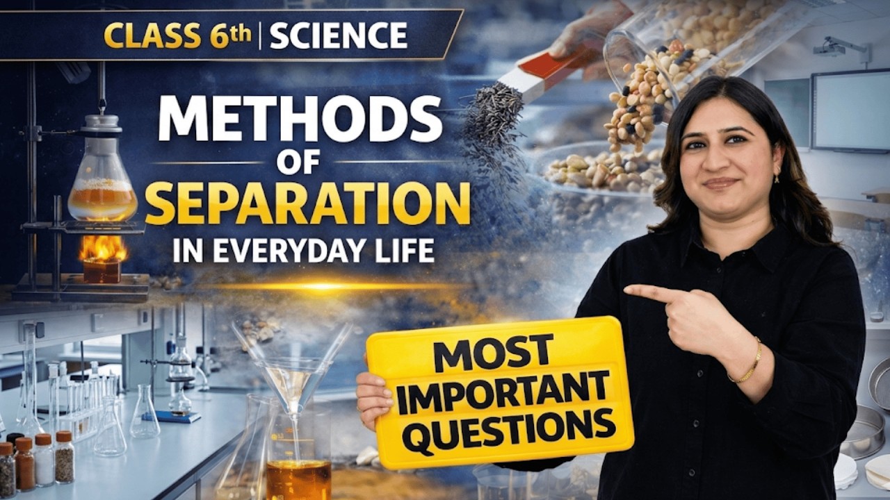 Methods of Separation In Everyday Life Class 6 | Ch 9 Question Bank + NCERT Q&A