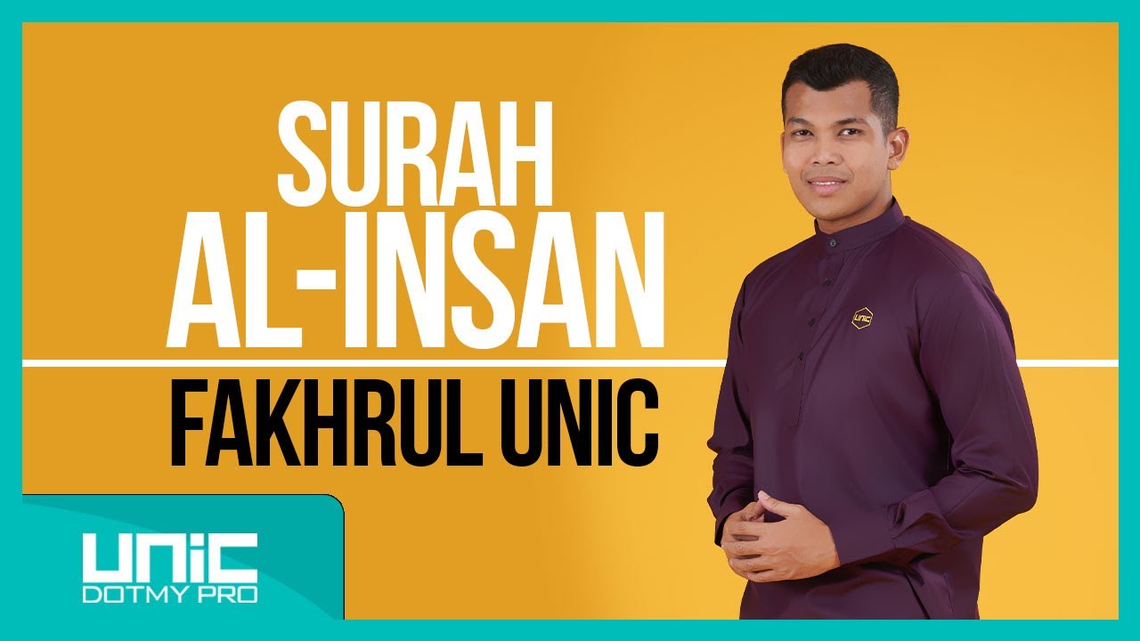 FAKHRUL UNIC - SURAH AL-INSAN