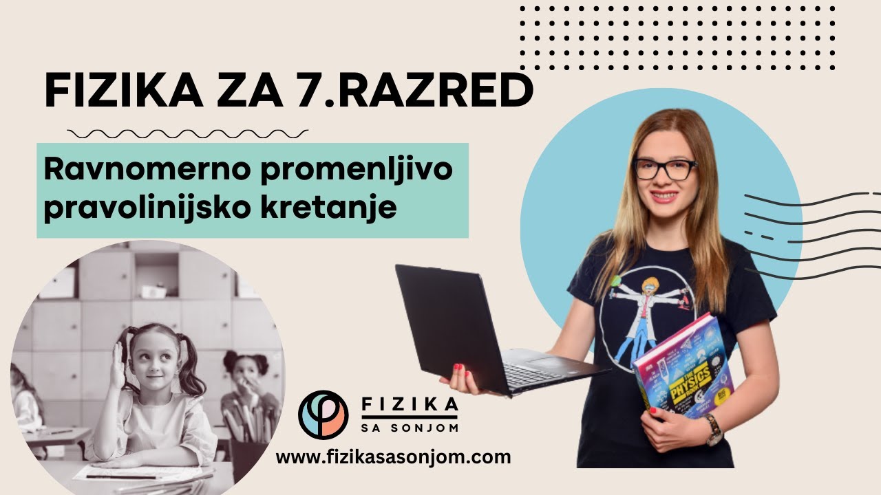 Ravnomerno promenljivo pravolinijsko kretanje I Fizika za 7.razred Osnovne škole I Fizika sa Sonjom